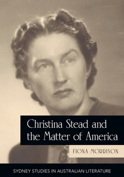 Paperback Christina Stead and the Matter of America Book