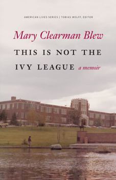 This Is Not the Ivy League: A Memoir - Book  of the American Lives