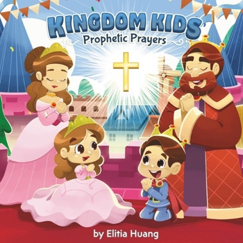 Paperback Kingdom Kids: Prophetic Prayers Book