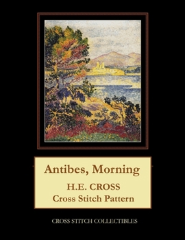 Antibes, Morning: H.E. Cross cross stitch pattern