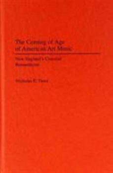 Hardcover The Coming of Age of American Art Music: New England's Classical Romanticists Book