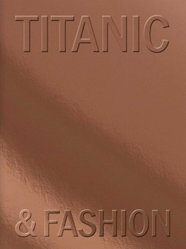 Hardcover Titanic & Fashion: The Last Dance Book