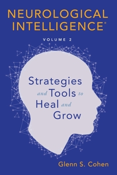 Paperback Neurological Intelligence: Volume 2: Strategies and Tools to Heal and Grow Book
