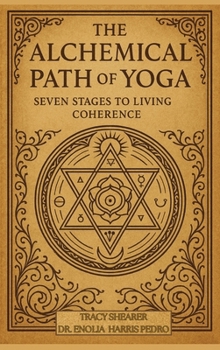 The Alchemical Path of Yoga: Seven Stages to Living Coherence