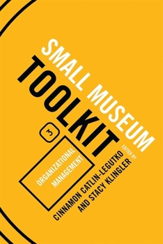 Paperback Organizational Management: Small Museum Toolkit, Book Three Book