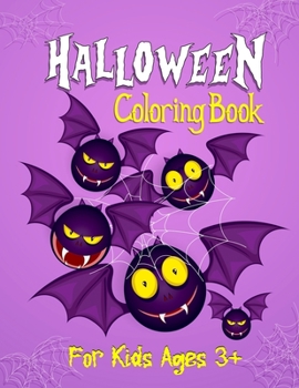 Paperback Halloween Coloring Book For Kids Ages 3+: Cute Spooky Happy Halloween Coloring Books for Kids ages 3+. Trick or Treat Halloween Coloring Book for Kids Book