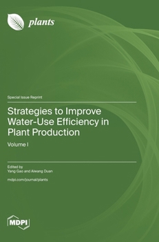 Hardcover Strategies to Improve Water-Use Efficiency in Plant Production: Volume I Book