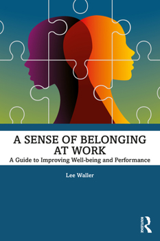Paperback A Sense of Belonging at Work: A Guide to Improving Well-being and Performance Book