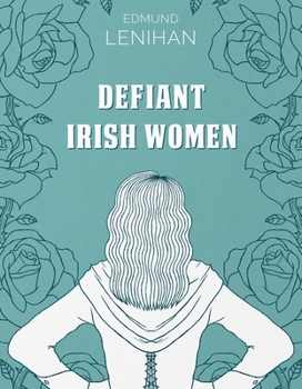 Hardcover Defiant Irish Women Book