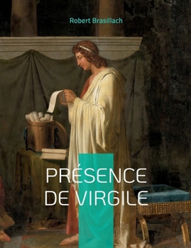Paperback Présence de Virgile: Le premier livre de Robert Brasillach (1909-1945). On reste stupéfait devant l'aisance littéraire de ce jeune auteur qui n'avait [French] Book
