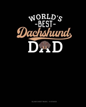 Paperback World's Best Dachshund Dad: Blank Sheet Music - 10 Staves Book