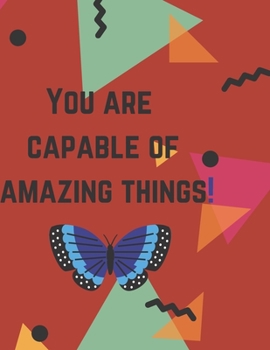 Paperback You Are Capable Of Amazing Things.: Affirmation Coloring Book For Kids & Adults - Encourage yourself or your loved ones to speak life unto themselves. Book