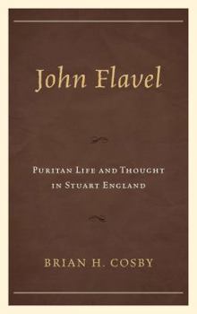 Hardcover John Flavel: Puritan Life and Thought in Stuart England Book