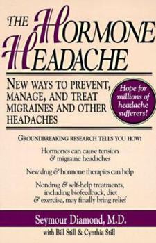 Paperback The Hormone Headache: New Ways to Prevent, Manage, and Treat Migraines and Other Headaches Book