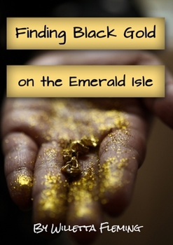 Paperback Finding Black Gold on the Emerald Isle Book