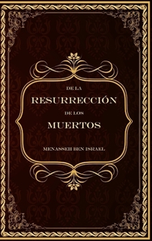 On Resurrection of the Dead: De la Resurrecci�n de Los Muertos
