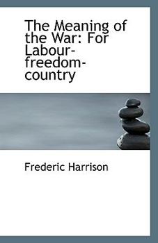 Paperback The Meaning of the War: For Labour-Freedom-Country Book