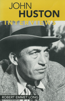 John Huston: Interviews (Conversations With Filmmakers Series) - Book  of the Conversations With Filmmakers Series