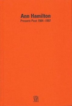 Hardcover Ann Hamilton: Present-Past 1984-1997 Book