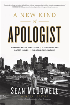 Paperback A New Kind of Apologist: *Adopting Fresh Strategies *Addressing the Latest Issues *Engaging the Culture Book