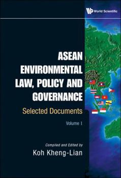 Hardcover ASEAN Environmental Law, Policy and Governance: Selected Documents (Volume I) Book