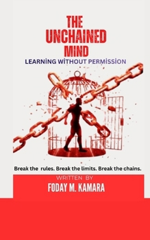 Paperback The Unchained Mind: Learning Without Permission Book
