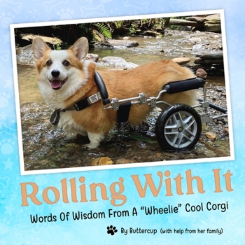 Paperback Rolling With It: Words Of Wisdom From A Wheelie Cool Corgi Book