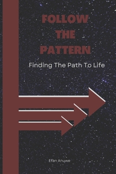 Paperback Follow The Pattern: Finding the Path to Life Book
