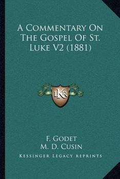 A Commentary On The Gospel Of St. Luke V2