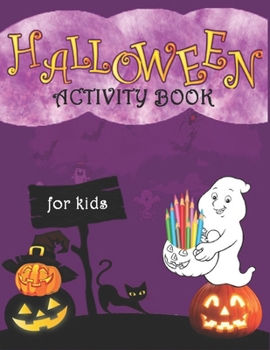 Paperback Halloween Activity Book For Kids: A Scary Fun Activity Workbook to Celebrate Happy Halloween - Coloring, sudoku, Mazes, Word Search and More! Book