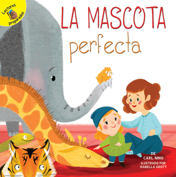 Library Binding La Mascota Perfecta: The Perfect Pet [Spanish] Book