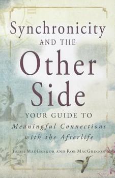 Hardcover Synchronicity and the Other Side: Your Guide to Meaningful Connections with the Afterlife Book
