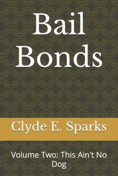Paperback Bail Bonds: Volume Two: This Ain't No Dog Book