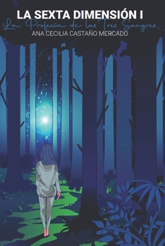 Paperback La Sexta Dimensión: La Profecía de las Tres Sangres [Spanish] Book