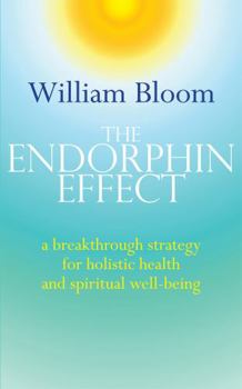 Paperback The Endorphin Effect: A Breakthough Strategy for Holistic Health and Spiritual Wellbeing Book