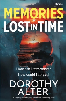 Memories Lost in Time: A Gripping Psychological Thriller with a Shocking Twist (Shards of Glass)