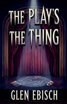 The Play's The Thing (Swan Theater Mysteries)