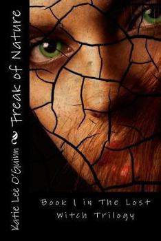 Paperback Freak of Nature: Book 1 in the Lost Witch Trilogy Book