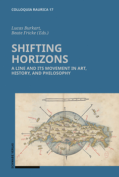Hardcover Shifting Horizons: A Line and Its Movement in Art, History and Philosophy Book
