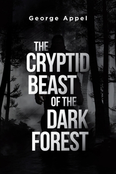 Paperback The Cryptid Beast of the Dark Forest Book