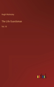Hardcover The Life Guardsman: Vol. III Book