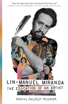 Lin-Manuel Miranda: The Education of an Artist