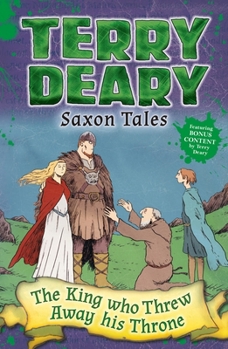 Saxon Tales: The King Who Threw Away His Throne - Book  of the Saxon Tales