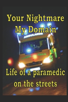 Paperback Your Nightmare my Domain: Paramedics life on the street Book