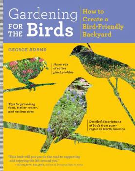 Paperback Gardening for the Birds: How to Create a Bird-Friendly Backyard Book