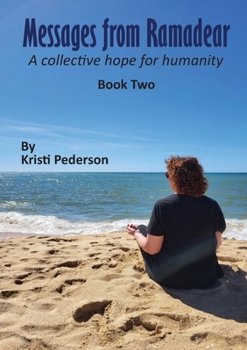 Paperback Messages From Ramadear: A collective hope for humanity book two Book