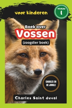 Charles en de Jungle: Boek over vossen voor kinderen (zoogdier boek)