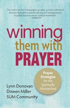 Paperback Winning Them With Prayer: Prayer Strategies for the Spiritually Mismatched Book