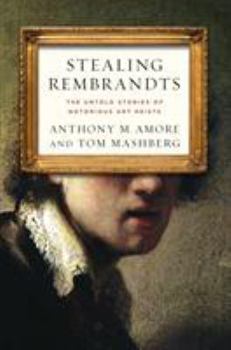 Paperback Stealing Rembrandts: The Untold Stories of Notorious Art Heists Book