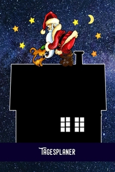 Tagesplaner: Weihnachtsmann zu Besuch -Tagesorganizer für mehr Gelassenheit im Alltag  / Training - Mahlzeitnotiz - Einkauf - To Do´s - Termine - ... Format  - 6x9 / Glanz Cover (German Edition)